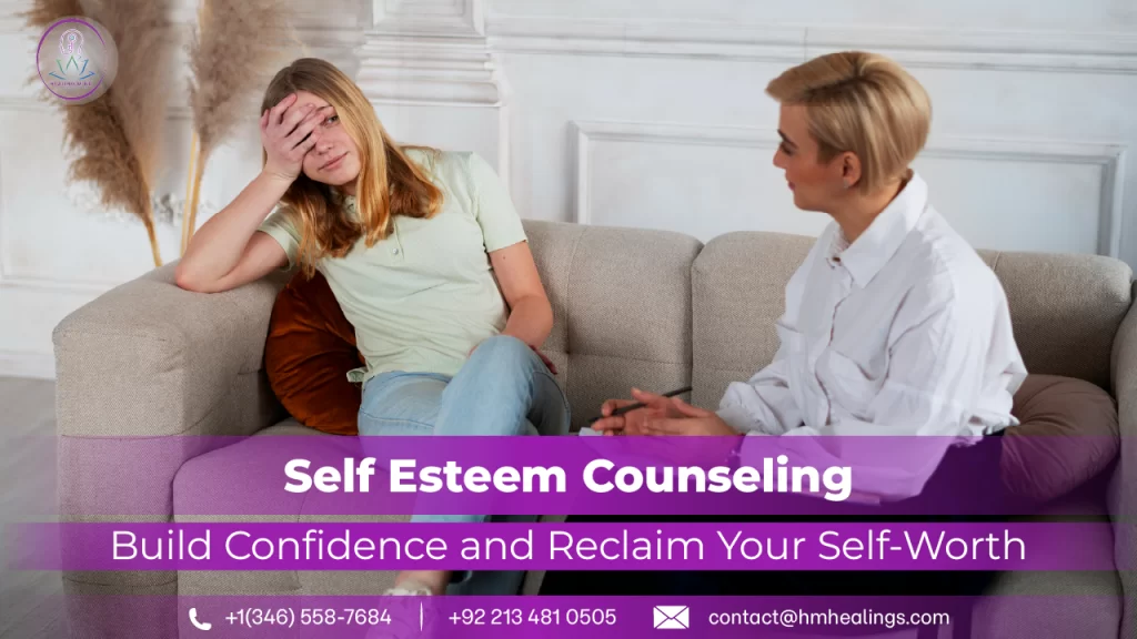 Self Esteem Counseling: Build Confidence and Reclaim Your Self-Worth